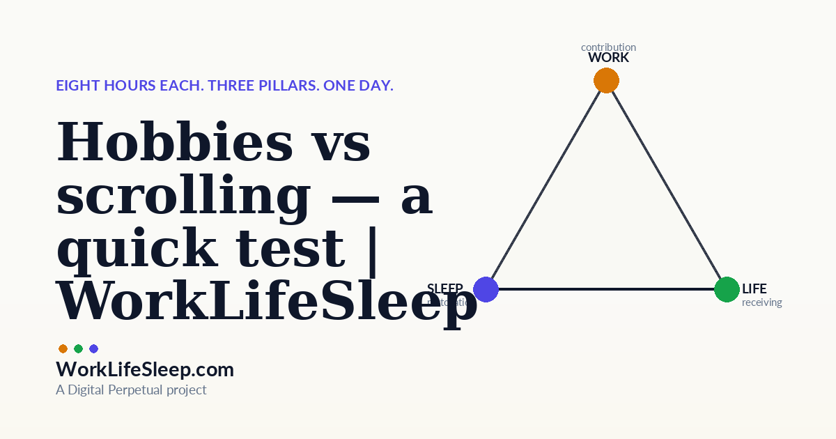 Hobbies vs scrolling — a quick test | WorkLifeSleep